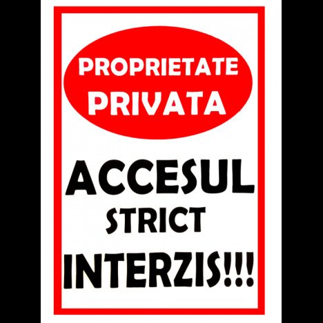 Semn de proprietate privata si accesul strict interzis